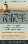 Starting Points: 100 Triggers for Writing, Journal-Keeping, and Personal Reflection - Paperback