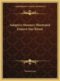 Adoptive Masonry Illustrated Eastern Star Ritual - Paperback