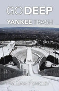 Go Deep Yankee Trash - Paperback