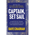 Captain, Set Sail: A Nautical Guide to Leadership in an Uncharted World - Hardcover