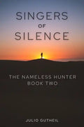 Singers of Silence: The Nameless Hunter, Book Two - Paperback