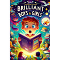 Inspiring Stories For Brilliant Boys and Girls: A Motivational Book About Self-Confidence, Friendship and Courage for Young Readers - Paperback