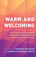 Warm and Welcoming: How the Jewish Community Can Become Truly Diverse and Inclusive in the 21st Century - Hardcover