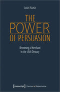 The Power of Persuasion: Becoming a Merchant in the Eighteenth Century - Paperback