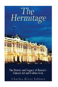 The Hermitage Museum: The History and Legacy of Russia's Famous Art and Culture Icon - Paperback