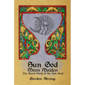 Sun God & Moon Maiden: The Secret World of the Holy Grail - Paperback