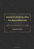 Instead of a Book, by a Man Too Busy to Write One - Paperback