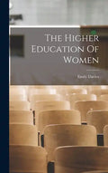 The Higher Education Of Women - Hardcover