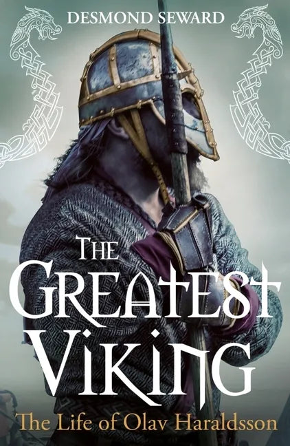 The Greatest Viking: The Life of Olav Haraldsson - Hardcover