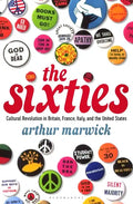 The Sixties: Cultural Revolution in Britain, France, Italy, and the United States, c.1958-c.1974 - Paperback