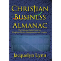 Christian Business Almanac: The Ultimate Daily Guide for Kingdom-Driven Entrepreneurs and Leaders - Paperback