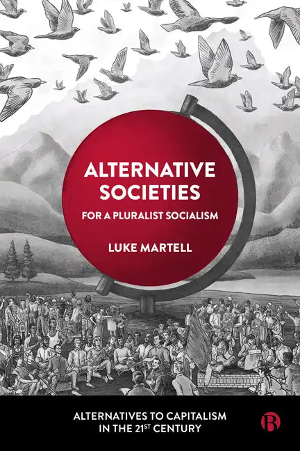 Alternative Societies: For a Pluralist Socialism - Paperback