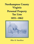 Northampton County, Virginia Personal Property Tax Lists, 1851-1862 - Paperback