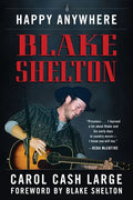 Blake Shelton: Happy Anywhere - Hardcover