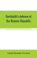 Garibaldi's defence of the Roman Republic - Paperback