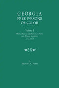 Georgia Free Persons of Color, Volume I: Elbert, Hancock, Jefferson, Liberty, and Warren Counties, 1818-1864 - Paperback