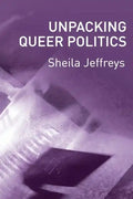 Unpacking Queer Politics: A Lesbian Feminist Perspective - Paperback