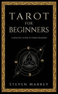 Tarot for Beginners: A Holistic Guide to Tarot Reading - Paperback