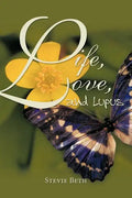 Life, Love, and Lupus - Paperback