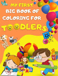 My first big book of coloring for toodlers: Activity book for kids ages 1 - 3 - 46 drawing pages for your toodler, fun activies, learning numbers and - Paperback