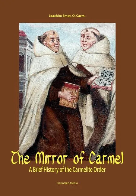 The Mirror of Carmel: A Brief History of the Carmelite Order - Hardcover