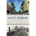 A Brief History of Safety Harbor Florida - Hardcover