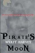 Pirate's Moon: Book Two of the Mick Priest Novels - Paperback