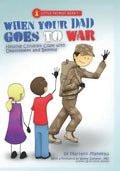 When Your Dad Goes to War: Helping Children Cope with Deployment and Beyond - Paperback