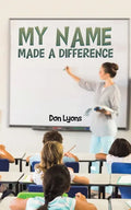 My Name Made a Difference - Paperback