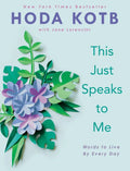 This Just Speaks to Me: Words to Live by Every Day - Hardcover