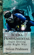 Scuba Fundamental: Start Diving the Right Way - Paperback