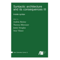 Syntactic architecture and its consequences III - Hardcover