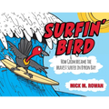 Surfin' Bird: How Grom Became the Bravest Surfer in Byron Bay - Paperback