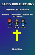 Helping Each Other: 8 Children's Church Lessons / Scripts for Ages 2-5 Year Olds - Paperback
