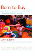 Born to Buy: A Groundbreaking Exposé of a Marketing Culture That Makes Children Believe They Are What They Own. (USA Today) - Paperback