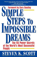 Simple Steps to Impossible Dreams: The 15 Power Secrets of the World's Most Successful People - Paperback