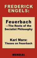 Feuerbach - The Roots of the Socialist Philosophy. Theses on Feuerbach - Paperback