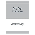 Early days in Arkansas; being for the most part the personal recollections of an old settler - Paperback