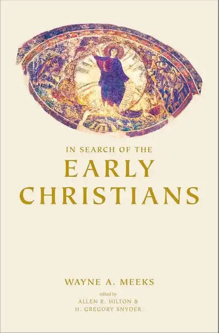 In Search of the Early Christians: Selected Essays - Hardcover
