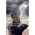 Calming Truth: God's Word Quiets the Anguish in Our Soul - Paperback