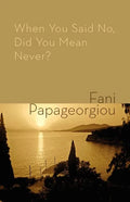 When You Said No, Did You Mean Never? - Paperback