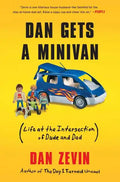 Dan Gets a Minivan: (Life at the Intersection of Dude and Dad) - Paperback