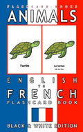 Animals - English to French Flashcard Book: Black and White Edition - Paperback