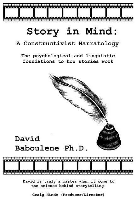 Story in Mind: A Constructivist Narratology. The Psychological and Linguistic Foundations to How Stories Work - Paperback