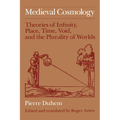 Medieval Cosmology: Theories of Infinity, Place, Time, Void, and the Plurality of Worlds - Paperback