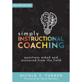 Simply Instructional Coaching: Questions Asked and Answered from the Field, Revised Edition (Straightforward Advice and a Practical Framework for Inst - Paperback