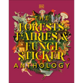 The Forests, Fairies and Fungi Sticker Anthology: With More Than 1,000 Vintage Stickers - Hardcover