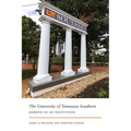 The University of Tennessee Southern: Rebirth of an Institution - Hardcover