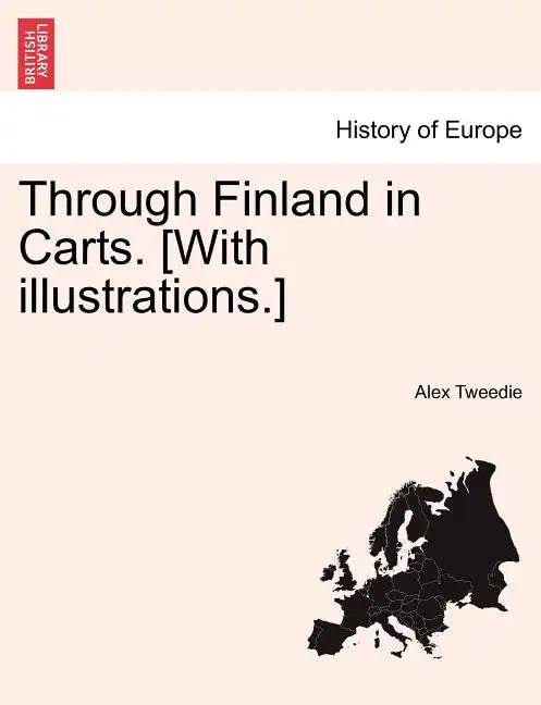 Through Finland in Carts. [With Illustrations.] - Paperback