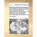 Several Excellent Methods of Hearing Mass, with Fruit and Benefit, According to the Institution of That Divine Sacrifice, and the Intention of Our Hol - Paperback
